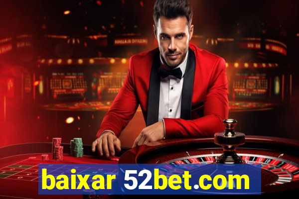 baixar 52bet.com